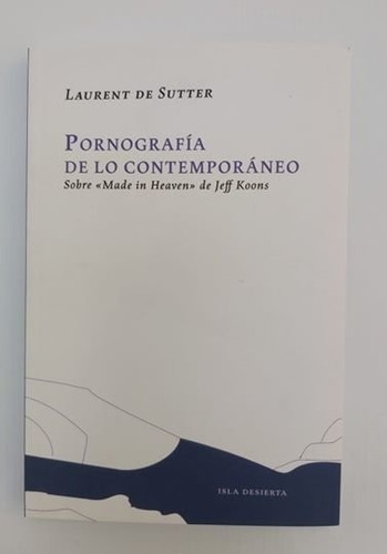 Pornografía De Lo Contemporáneo - De Sutter, Laurent