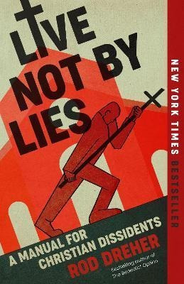Libro Live Not By Lies : A Manual For Christian Dissident...