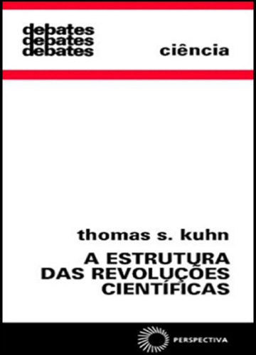 A Estrutura Das Revoluções Científicas - De Thomas S. Kuhn, Pela Editora Perspectiva (2017)