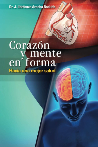 Libro: Corazón Y Mente En Forma, Hacia Una Mejor Salud (span