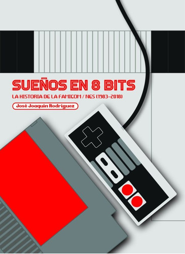 Sueños En 8 Bits - José Joaquín Rodríguez