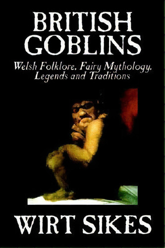 British Goblins, De Wirt Sikes. Editorial Borgo Press, Tapa Dura En Inglés