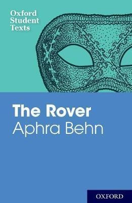 Oxford Student Texts: Aphra Behn: The Rover - Steven Croft