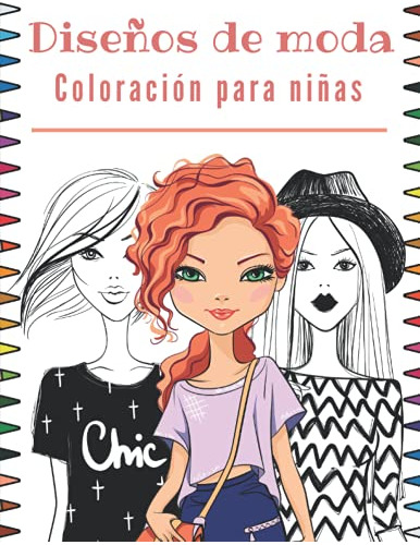 Diseños De Moda Coloracion Para Niñas: Libro De Colorear Fas