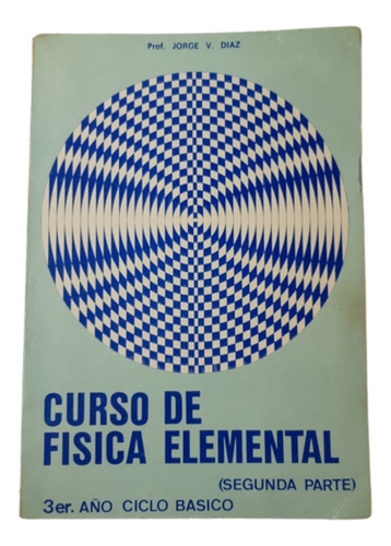 Curso De Física Elemental 2 / 3° Liceo / J Díaz / Palacio  