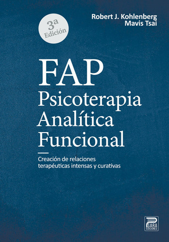 Fap. Psicoterapia Analítico Funcional, De Kohlenberg , Robert J..., Vol. 1.0. Editorial Ítaca Salud S.l. (ediciones Psara), Tapa Blanda, Edición 1.0 En Español, 2019