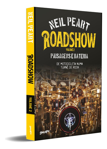 Roadshow: paisagens e bateria (Volume 2): De motocicleta numa turnê de rock, de Peart, Neil. Editora Belas-Letras Ltda., capa mole em português, 2021