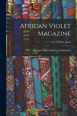 Libro African Violet Magazine; V.45 (1992: Jan.-june) - A...