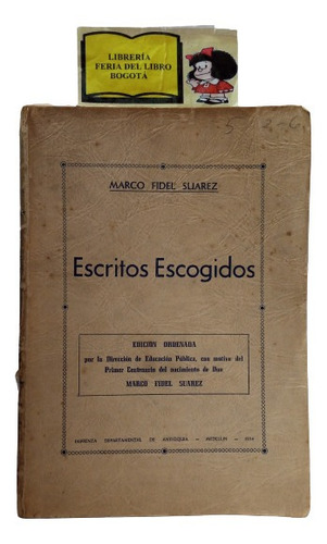 Escritos Escogidos - Marco Fidel Suarez - Antioquia - 1954 