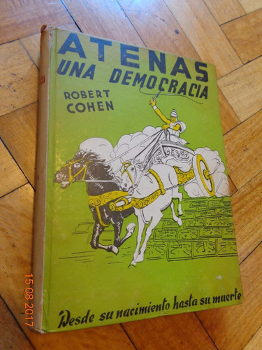 Atenas. Una Democracia. Robert Cohen. Tapa Dura