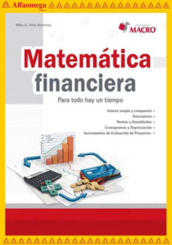 Matemática Financiera - Para Todo Hay Un Tiempo, De Ortíz Ramirez, Miky G.. Editorial Alfaomega Grupo Editor, Tapa Blanda, Edición 1 En Español, 2014