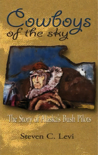 Cowboys Of The Sky, De Steven C. Levi. Editorial Publication Consultants, Tapa Blanda En Inglés