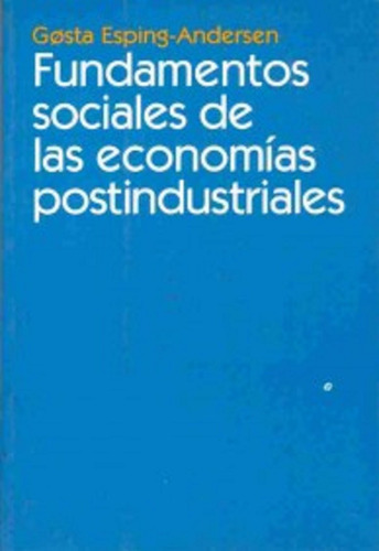 Fundamentos sociales de las economias p, de Esping-Andersen, Gosta. Serie Dinámica Mental Editorial Ariel México, tapa blanda en español, 2011