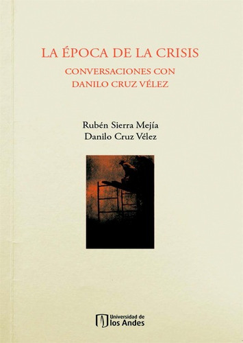 La Época De La Crisis, De Rubén Sierra