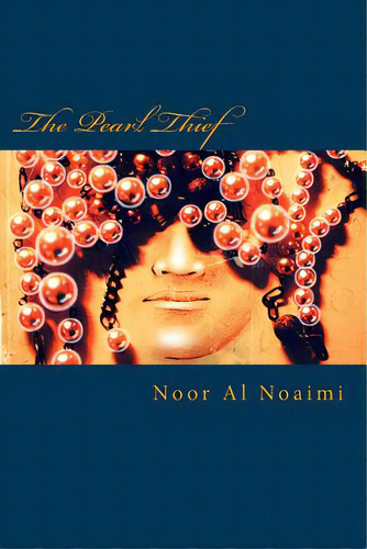 The Pearl Thief, De Al Noaimi, Noor. Editorial Createspace, Tapa Blanda En Inglés