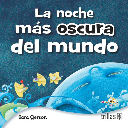 La Noche Más Oscura Del Mundo Serie Que Cuento, De Gerson De Goldsmit, Sara., Vol. 2. Editorial Trillas, Tapa Blanda En Español, 2015