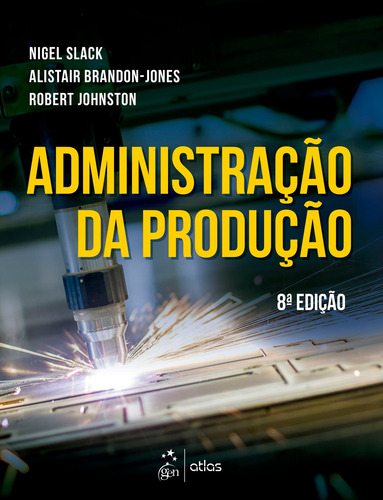 Administração da Produção, de SLACK, Nigel. Editorial Editora Atlas Ltda., capa mole em português, 2018