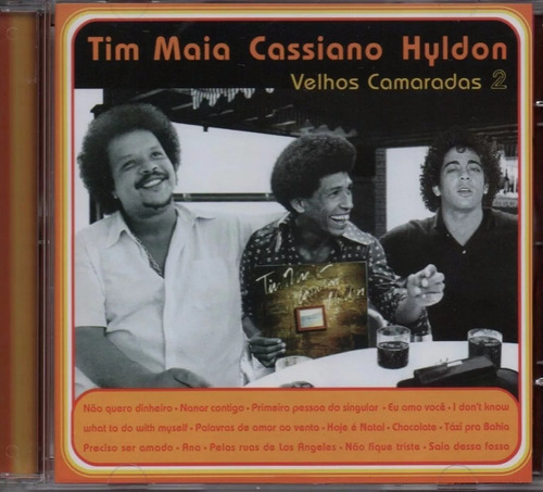 Cd Tim Maia, Hyldon, Cassiano Velhos Camaradas 2