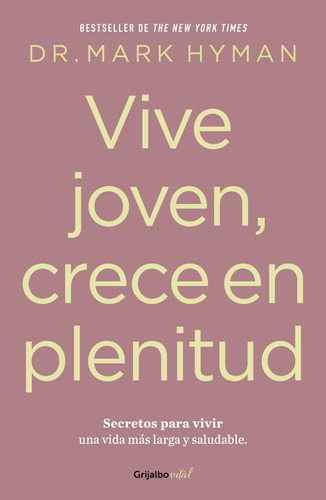 Vive Joven, Crece En Plenitud. Secretos Para Vivir Una 61ddu