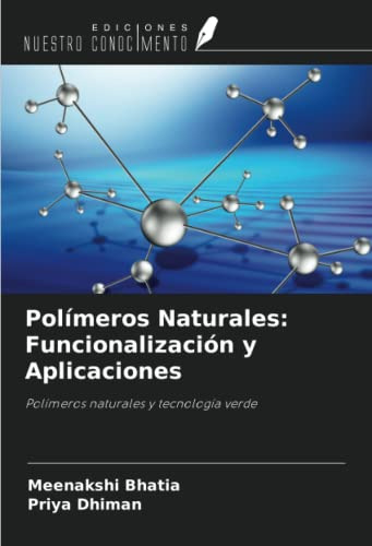 Polimeros Naturales: Funcionalizacion Y Aplicaciones: Polime