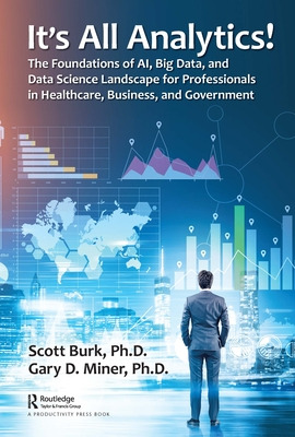 Libro It's All Analytics!: The Foundations Of Al, Big Dat...