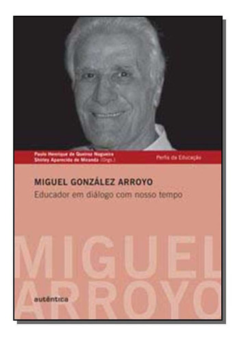 Miguel Gonzalez Arroyo - E. Em D. Com Nosso Tempo