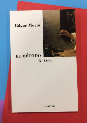 El Método. 6. Ética. Edgar Morin
