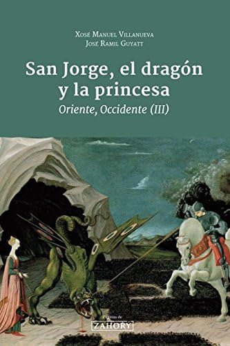 Libro: San Jorge, El Dragón Y La Princesa: Oriente, Occident