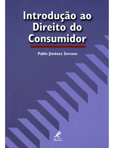Introdução ao direito do consumidor, de Serrano, Pablo Jiménez. Editora Manole LTDA, capa mole em português, 2003