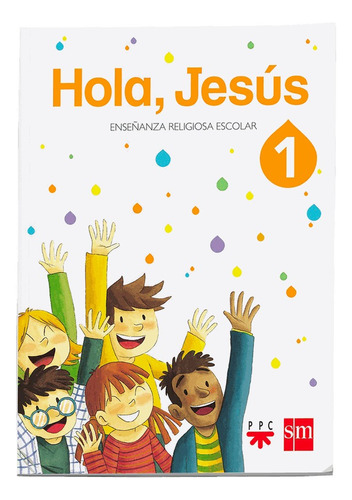 Libro: Hola, Jesús 1 Primaria, Ed Sm