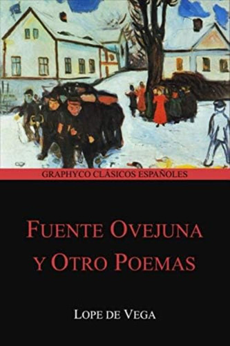 Fuente Ovejuna Y Otro Poemas (graphyco Clásicos Españoles) (spanish Edition), De Vega, Lope De. Editorial Oem, Tapa Blanda En Español
