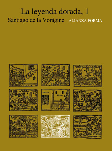 La leyenda dorada, 1, de Voragine, Santiago de la. Serie Alianza forma (AF) Editorial Alianza, tapa blanda en español, 2016