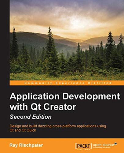Application Development With Qt Creator, 2nd Edition (en Ing