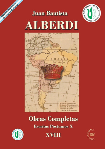 Alberdi-obras 18 1 - La Sociedad, Los Hombres Y Las Cosas...