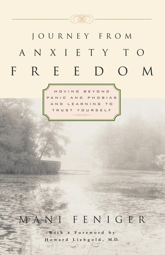 Libro: Journey From Anxiety To Freedom: Moving Beyond Panic