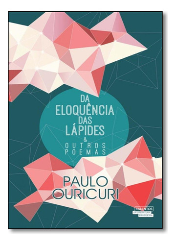 Da Eloquencia Das Lapides E Outros Poemas, De Paulo Ouricuiri. Editora Talentos Da Literatura Brasileira, Capa Mole Em Português