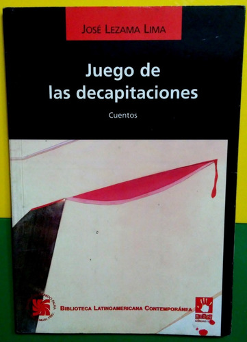 Jose Lezama Lima - Juego De Las Decapitaciones