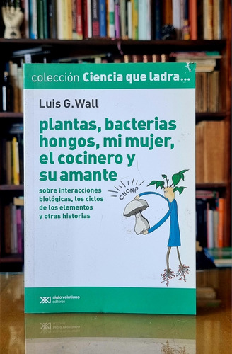 Plantas, Bacterias, Hongos, Mi Mujer, El Cocinero Y Su Amant