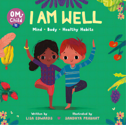 Om Child: I Am Well: Mind, Body, And Healthy Habits, De Edwards, Lisa. Editorial Harper Festival, Tapa Dura En Inglés