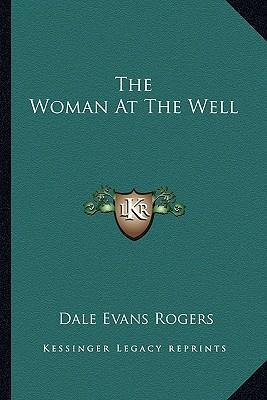 Libro The Woman At The Well - Dale Evans Rogers