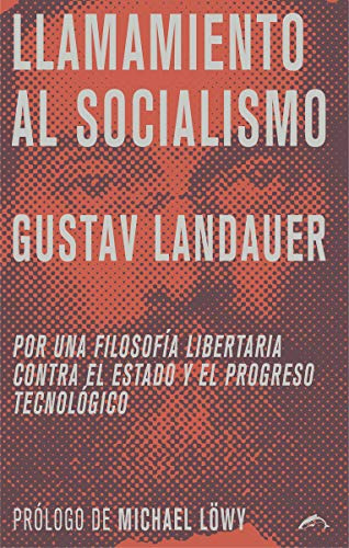 Llamamiento Al Socialismo: Por Una Filosofia Libertaria Cont