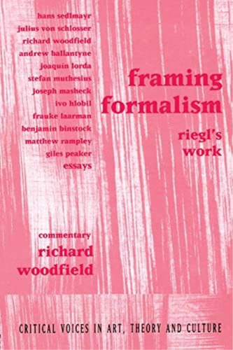 Framing Formalism: Riegløs Work (critical Voices In Art, Theory And Culture), De Woodfield, Richard. Editorial Routledge, Tapa Blanda En Inglés