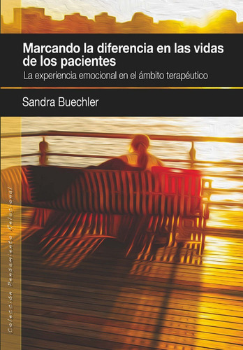 Marcando La Diferencia En La Vida De Los Pacientes, De Buechler, Sandra. Editorial Agora Relacional, Tapa Blanda En Español