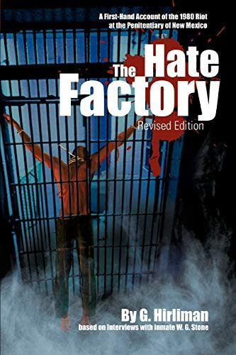 The Hate Factory: A First-hand Account Of The 1980 Riot At The Penitentiary Of New Mexico, De Hirliman, Georgelle. Editorial Iuniverse, Tapa Blanda En Inglés