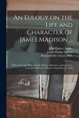 Libro An Eulogy On The Life And Character Of James Madiso...
