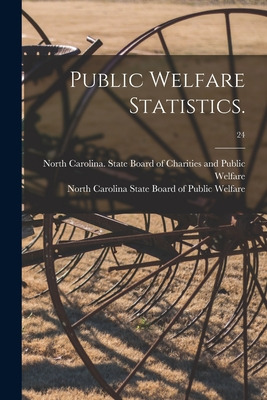 Libro Public Welfare Statistics.; 24 - North Carolina Sta...