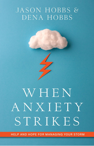 Libro: When Anxiety Strikes: Help And Hope For Managing Your