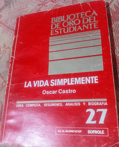 La Vida Simplemente. Libro De Óscar Castro