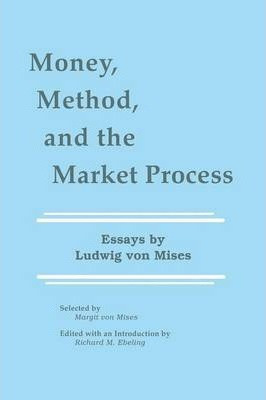 Libro Money, Method, And The Market Process - Richard M. ...