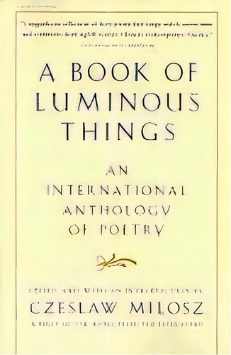A Book Of Luminous Things : An International Anthology Of Poetry, De Czeslaw Milosz. Editorial Mariner Books, Tapa Blanda En Inglés